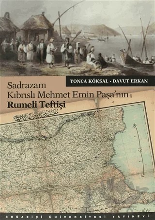 Sadrazam Kıbrıslı Mehmet Emin Paşa’nın Rumeli Teftişi – Davut Erkan, Yonca Köksal – Boğaziçi Üniversitesi Yayınevi kitap kapağı