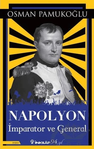 Napolyon İmparator ve General – Osman Pamukoğlu – İnkılap Kitabevi kitap kapağı