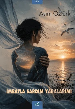 İmbatla Sardım Yaralarımı – Asım Öztürk – İzan Yayıncılık kitap kapağı