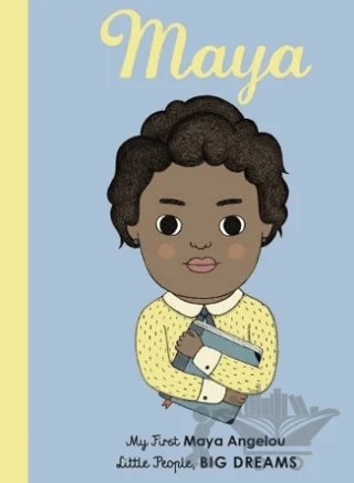 Little People, BIG DREAMS: Maya Angelou – Lisbeth Kaiser – FRANCES LINCOLN kitap kapağı