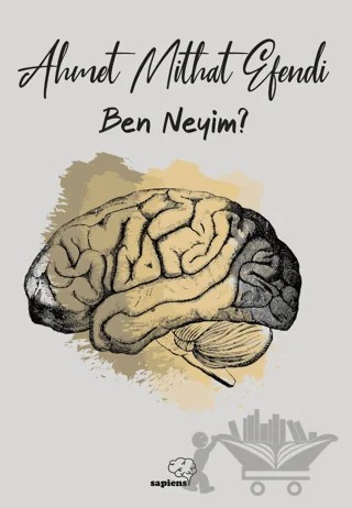 Ben Neyim? – Ahmet Mithat Efendi – Sapiens Yayınları kitap kapağı