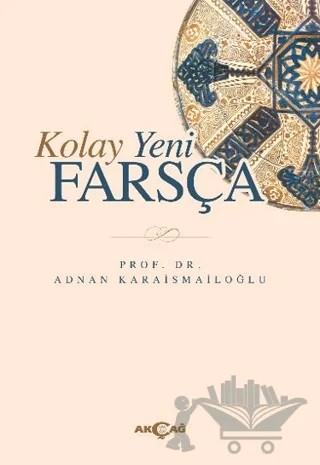 Kolay Yeni Farsça – Adnan Karaismailoğlu – Akçağ Yayınları kitap kapağı