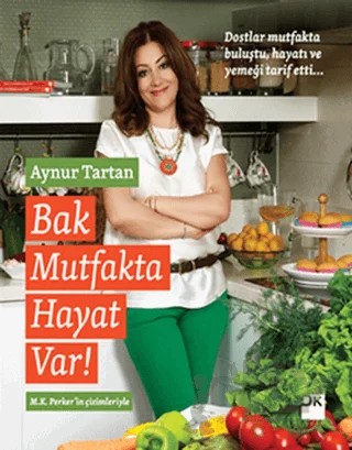 Bak Mutfakta Hayat Var – Aynur Tartan – Doğan Kitap kitap kapağı
