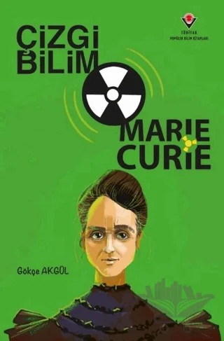 Çizgi Bilim - Marie Curie – Gökçe Akgül – TÜBİTAK Yayınları kitap kapağı