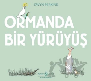 Ormanda Bir Yürüyüş – Gwyn Perkins – İş Bankası Kültür Yayınları kitap kapağı