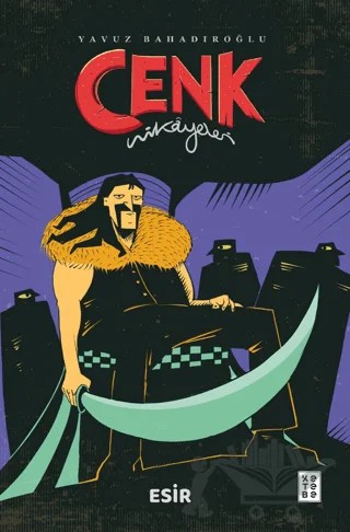 Cenk Hikayeleri - Esir – Yavuz Bahadıroğlu – Ketebe Genç kitap kapağı