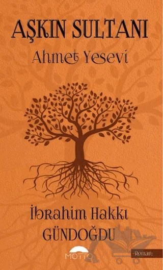 Aşkın Sultanı – İbrahim Hakkı Gündoğdu – Motto Yayınları kitap kapağı