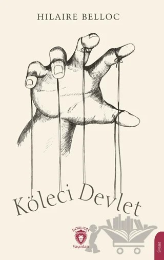 Köleci Devlet – Hilaire Belloc – Dorlion Yayınları kitap kapağı