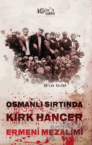 Osmanlı Sırtında Kırk Hançer – Kolektif – 40’lar Kulübü Yayınevi kitap kapağı