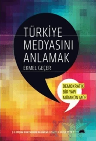 Türkiye Medyasını Anlamak – Ekmel Geçer – Kolektif Kitap kitap kapağı