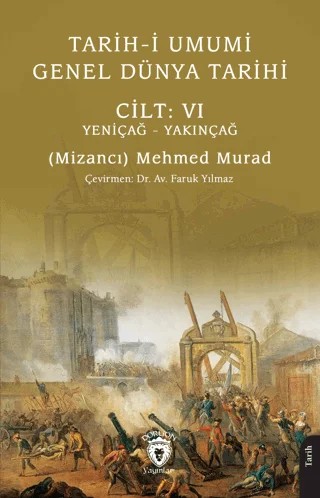 Tarih-i Umumi - Genel Dünya Tarihi Cilt: VI Yeniçağ - Yakınçağ – Mizancı Mehmed Murad – Dorlion Yayınları kitap kapağı