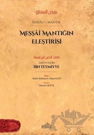 Meşşai Mantığın Eleştirisi – Takiyyuddin İbn Teymiyye – Endülüs Yayınları kitap kapağı