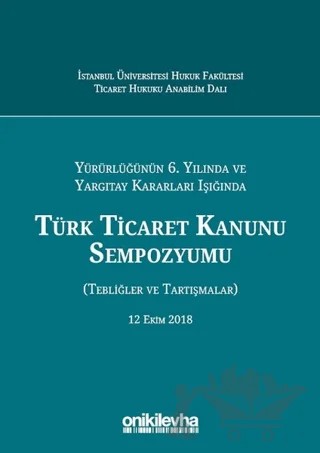 Türk Ticaret Kanunu Sempozyumu – Abuzer Kendigelen, İsmail Cem Soykan, Müge Evlek, Necdet Uzel, Nurgül Yıldız – On İki Levha Yayınları kitap kapağı