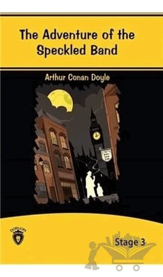 The Adventure Of The Speckled Band İngilizce Hikayeler Stage 3 – Sir Arthur Conan Doyle – Dorlion Yayınları kitap kapağı