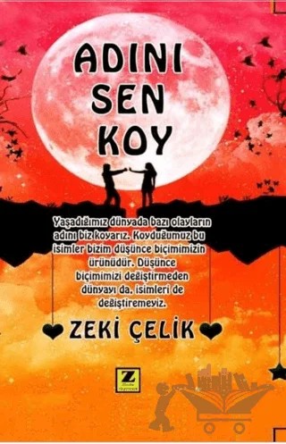 Adını Sen Koy – Zeki Çelik – Zinde Yayıncılık kitap kapağı