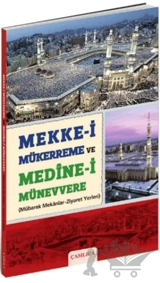 Mekke-i Mükerreme ve Medine-i Münevvere – Adem Fidan – Çamlıca Basım Yayın kitap kapağı
