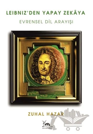 Leibniz’den Yapay Zekaya – Zuhal Hazar – Sarmal Kitabevi kitap kapağı