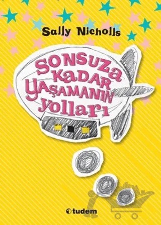Sonsuza Kadar Yaşamanın Yolları – Sally Nicholls – Tudem Yayınları kitap kapağı