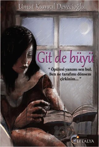 Git de Büyü – Umut Kumral Devecioğlu – Eftalya Kitap kitap kapağı