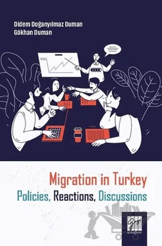 Migration in Turkey Policies, Reactions, Discussions – Didem Doğanyılmaz Duman, Gökhan Duman – Gazi Kitabevi kitap kapağı