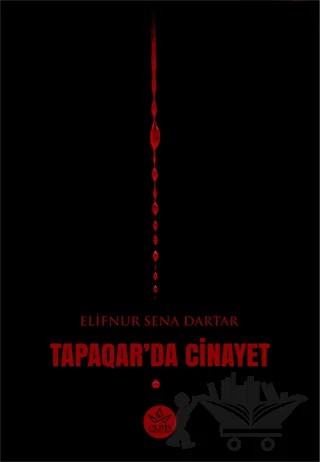 Tapaqar’da Cinayet – Elifnur Sena Dartar – Elpis Yayınları kitap kapağı