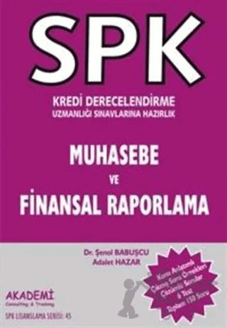 SPK Kredi Derecelendirme Uzmanlığı Sınavlarına Hazırlık Muhasebe ve Finansal Raporlama – Şenol Babuşçu – Akademi Consulting Training kitap kapağı
