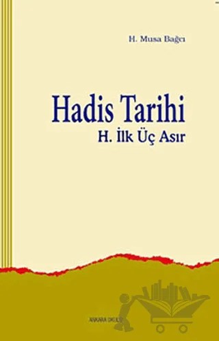 Hadis Tarihi – H. Musa Bağcı – Ankara Okulu Yayınları kitap kapağı
