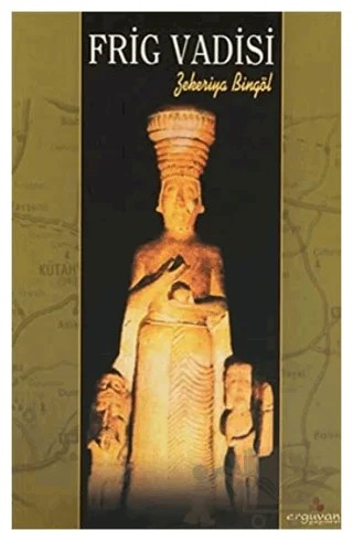 Frig Vadisi – Zekeriya Bingöl – Erguvan Yayınevi kitap kapağı