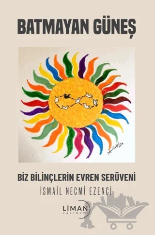 Batmayan Güneş – İsmail Necmi Ezenci – Liman Yayınevi kitap kapağı