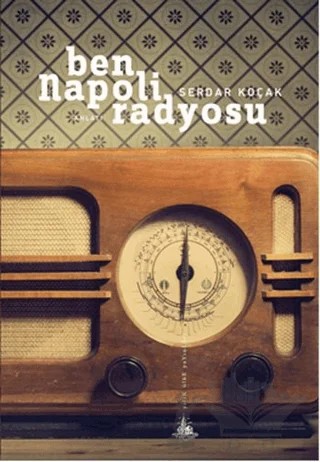 Ben Napoli Radyosu – Serdar Koçak – Yitik Ülke Yayınları kitap kapağı