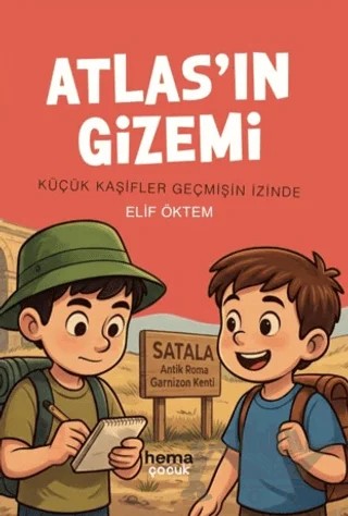 Atlas’ın Gizemi - Küçük Kaşifler Geçmişin İzinde – Elif Öktem – Hema Çocuk kitap kapağı