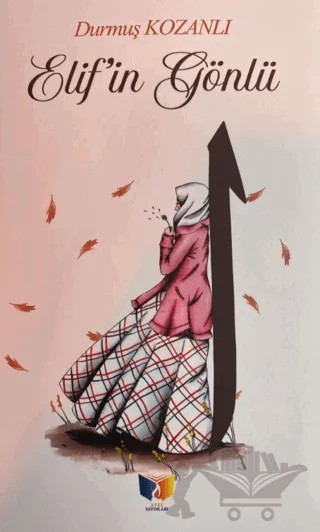 Elif'in Gönlü – Durmuş Kozanlı – Ateş Yayınları kitap kapağı