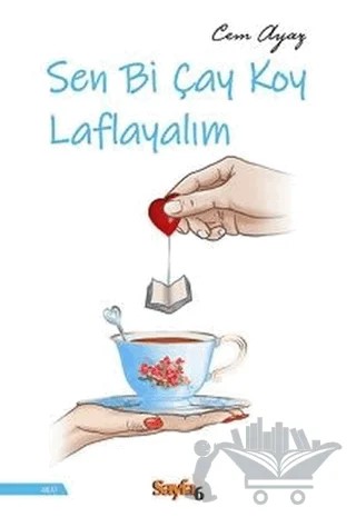 Sen Bi Çay Koy Laflayalım – Cem Ayaz – Sayfa6 Yayınları kitap kapağı