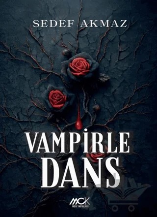 Vampirle Dans – Sedef Akmaz – MCK Yayınları kitap kapağı