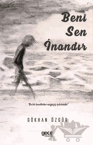 Beni Sen İnandır – Gökhan Özgür – Gece Kitaplığı kitap kapağı
