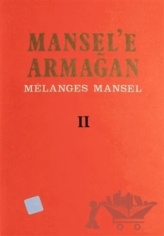 Mansel'e Armağan Cilt 2 – Melanges Mansel – Türk Tarih Kurumu Yayınları kitap kapağı