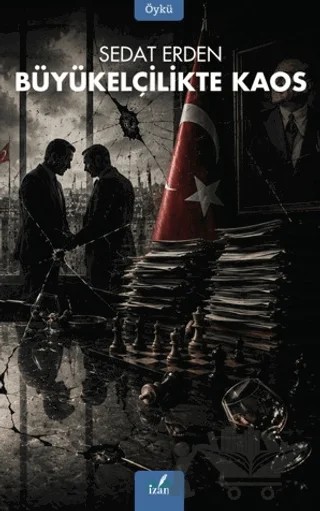Büyükelçilikte Kaos – Sedat Erden – İzan Yayıncılık kitap kapağı