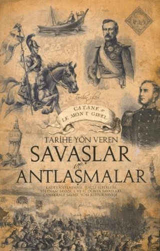 Tarihe Yön Veren Savaşlar ve Antlaşmalar – Vuslat Uyanık, Yeliz Aksoy – Venedik Yayınları kitap kapağı