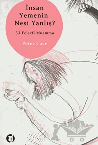 İnsan Yemenin Nesi Yanlış? – Peter Cave – Aylak Kitap kitap kapağı