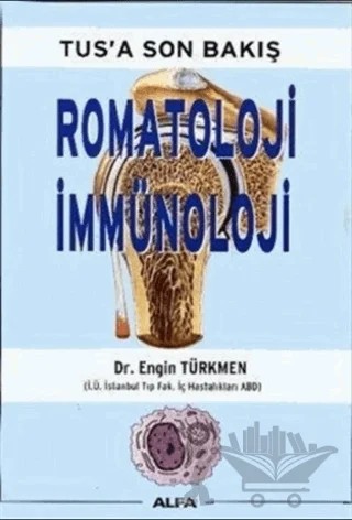 TUS’a Son Bakış: Romatoloji - İmmünoloji – Engin Türkmen – Alfa Yayınları kitap kapağı