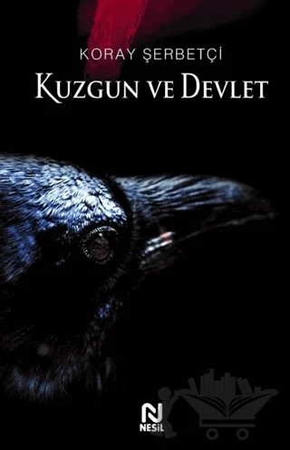 Kuzgun ve Devlet – Koray Şerbetçi – Nesil Yayınları kitap kapağı