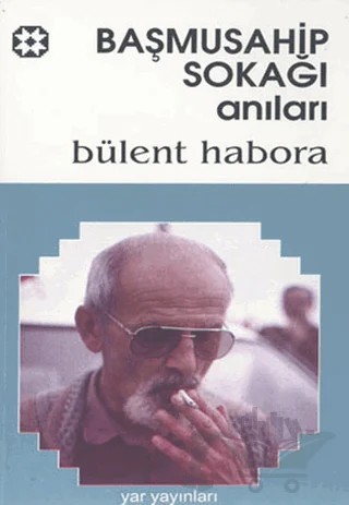 Başmusahip Sokağı Anıları – Bülent Habora – Yar Yayınları kitap kapağı