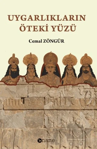 Uygarlıkların Öteki Yüzü – Cemal Zöngür – Name Yayınları kitap kapağı