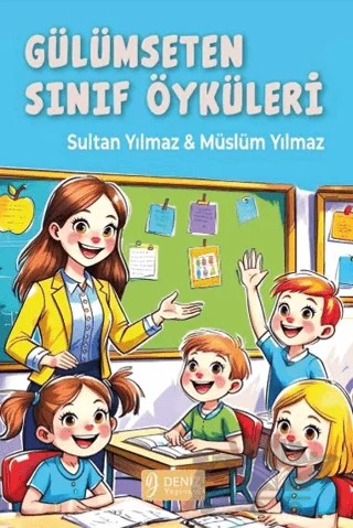 Gülümseten Sınıf Öyküleri – Sultan Yılmaz, Müslüm Yılmaz – Deniz Yayınevi kitap kapağı
