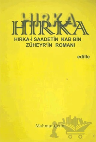 Hırka: Hırka-i Saadetin Kab Bin Züheyr’in Romanı – Mahmut Çetin – Edille kitap kapağı
