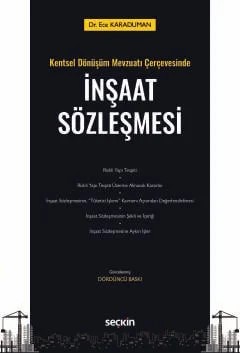 Kentsel Dönüşüm Mevzuatı Çerçevesindeİnşaat Sözleşmesi – Ece Karaduman – Seçkin Yayıncılık kitap kapağı