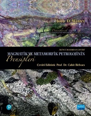 MAGMATİK VE METAMORFİK PETROLOJİNİN Prensipleri / Principles of IGNEOUS AND METAMORPHİC PETROLOGY – John D. Winter – Nobel Akademik Yayıncılık kitap kapağı