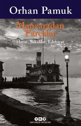 Manzaradan Parçalar – Orhan Pamuk – Yapı Kredi Yayınları kitap kapağı