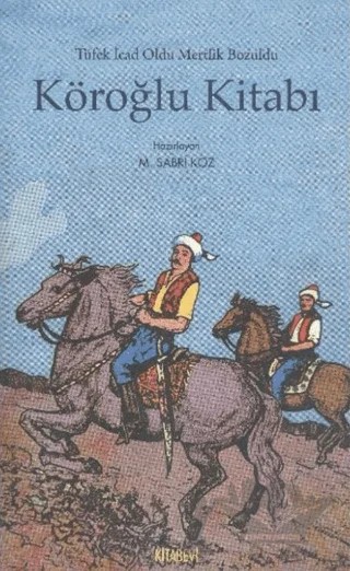 Köroğlu Kitabı – M. Sabri Koz – Kitabevi Yayınları kitap kapağı