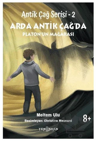 Antik Çağ Serisi - 2 Arda Antik Çağ’da Platon’un Mağarası – Meltem Ulu – Yeni İnsan Yayınevi kitap kapağı